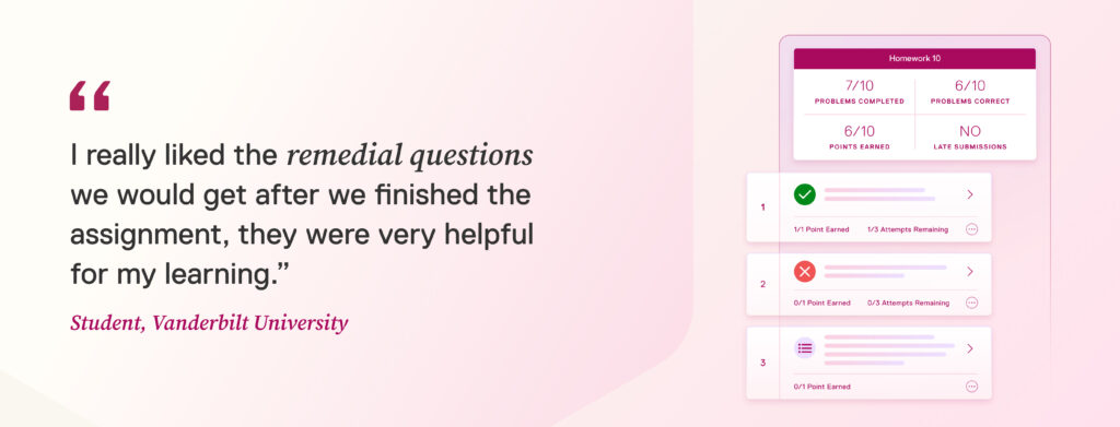 Image features a student quote that reads, "“I really liked the remedial questions we would get after we finished the assignment, they were very helpful for my learning.”